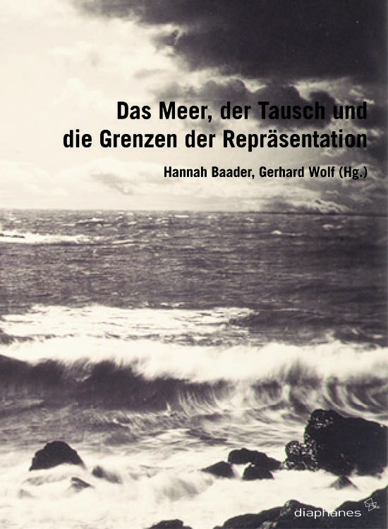Hannah Baader, Gerhard Wolf: Maritime Tableaus