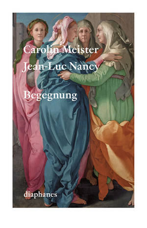 Carolin Meister, Jean-Luc Nancy: Begegnung