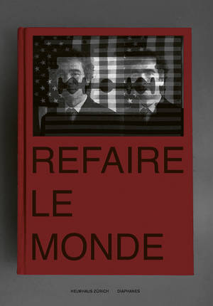 Simon Maurer (Hg.), Daniel Morgenthaler (Hg.): Refaire le monde