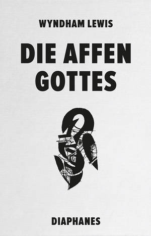 Wyndham Lewis: Die Affen Gottes