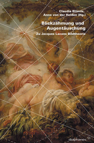 Claudia Blümle (Hg.), Anne von der Heiden (Hg.): Blickzähmung und Augentäuschung